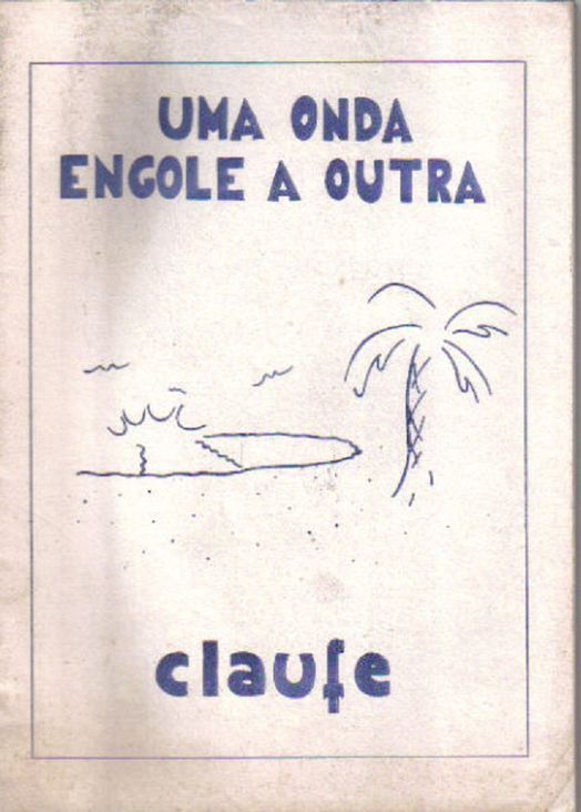 Feito em uma máquina de mimeógrafo, o primeiro livro de poesia de Claufe Rodrigues, Uma onda engole a outra, foi publicado em 1979