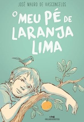 Meu Pé de Laranja Lima (Melhoramentos, 2019), de José Mauro de Vasconcelos