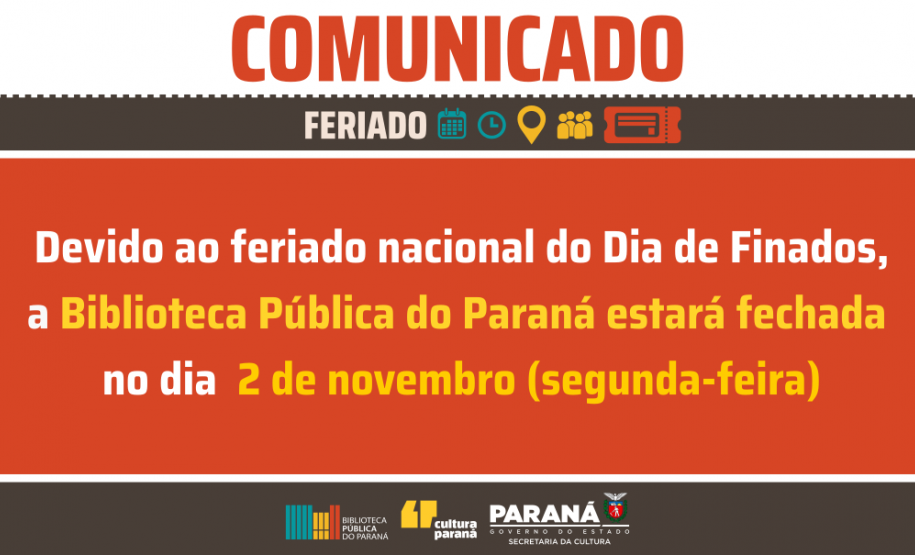 Devido ao feriado nacional do Dia de Finados, a Biblioteca Pública do Paraná estará fechada no dia 2 de novembro (segunda-feira)